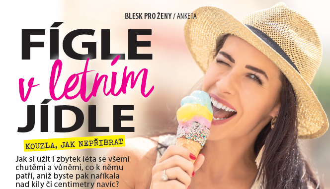 BLESK PRO ŽENY: CO ODBORNÍCI NA VÝŽIVU V LÉTĚ OPRAVDU NEDĚLAJÍ?